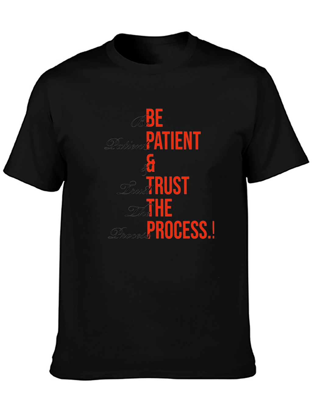 Be Patient Trust the Process Graphic T-Shirt