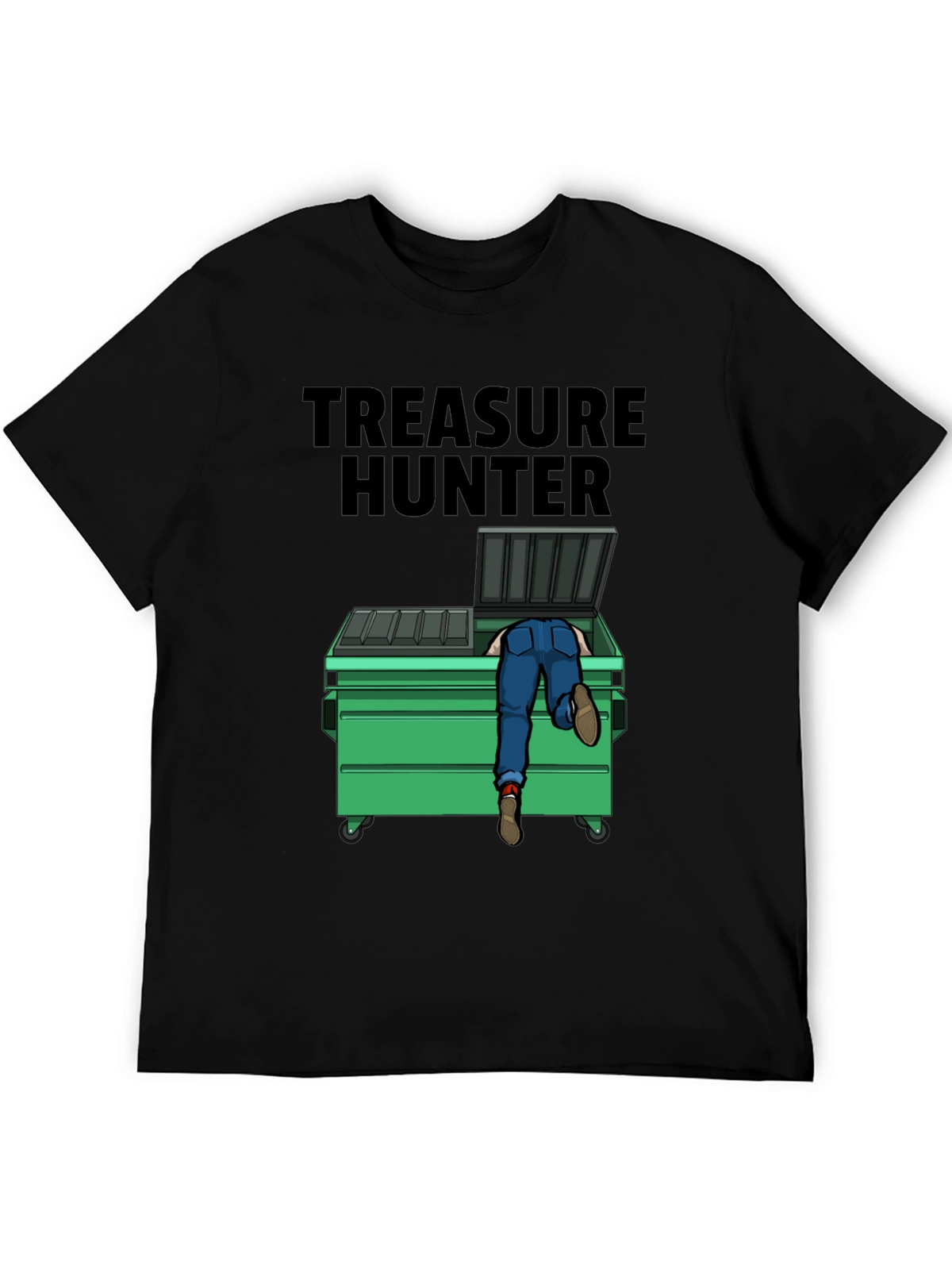Treasure Hunter T-Shirt - Dumpster Diver Humor