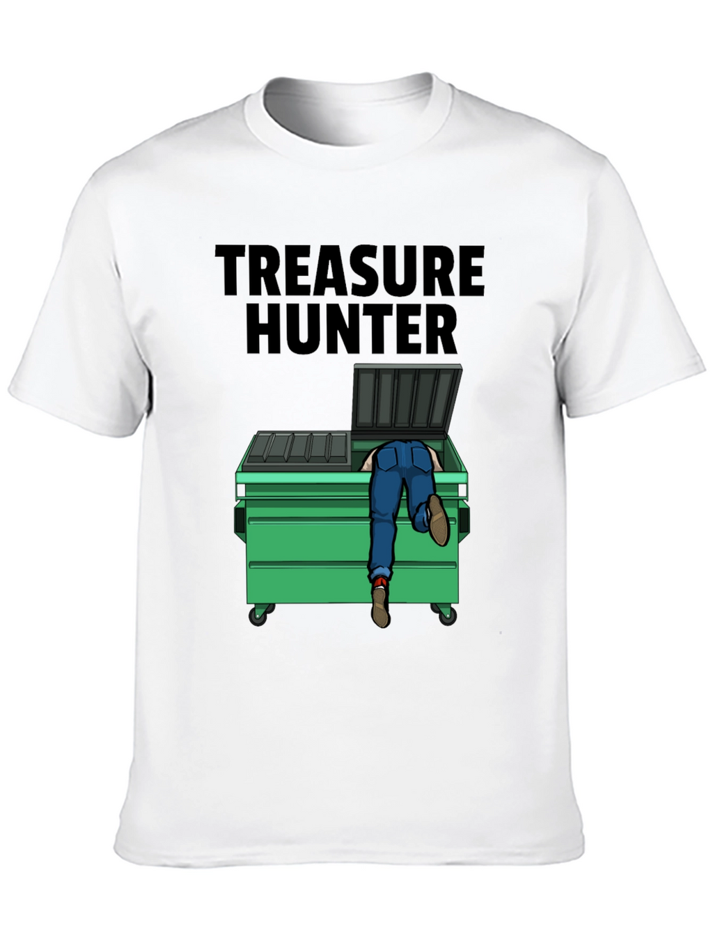 Treasure Hunter T-Shirt - Dumpster Diver Humor