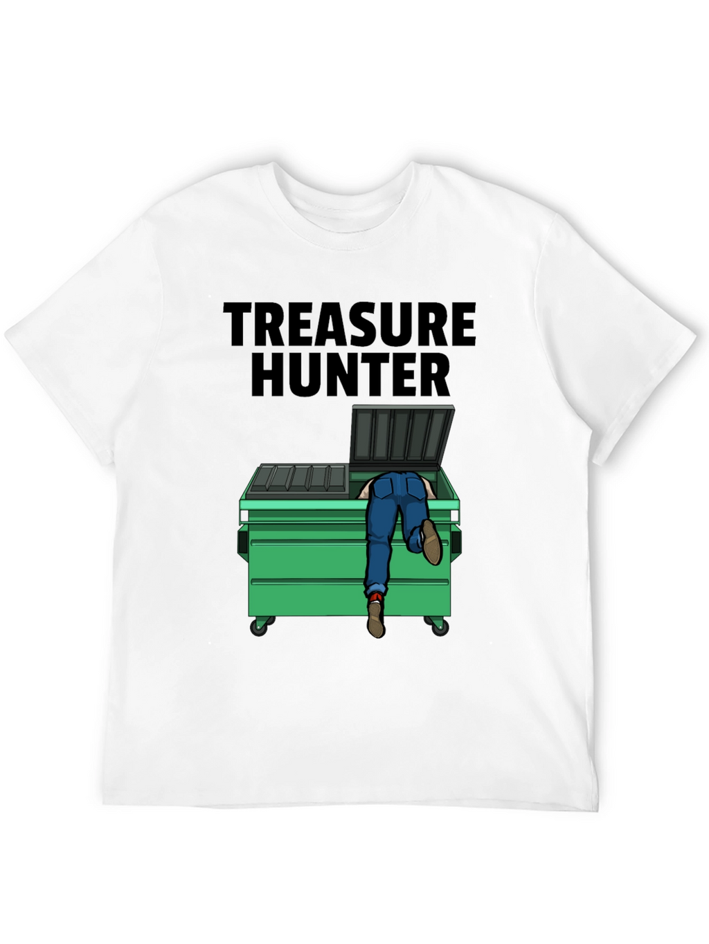 Treasure Hunter T-Shirt - Dumpster Diver Humor