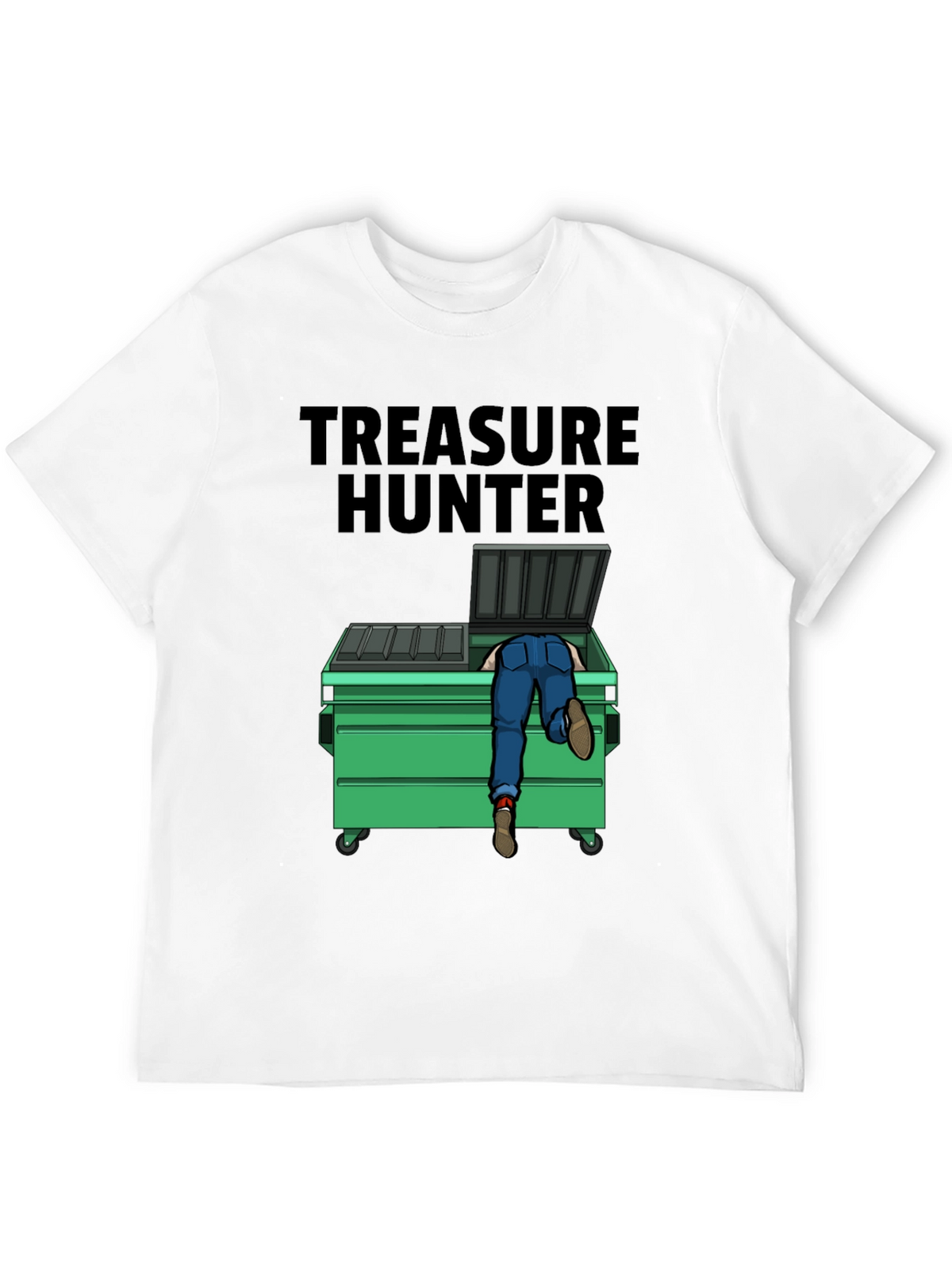 Treasure Hunter T-Shirt - Dumpster Diver Humor