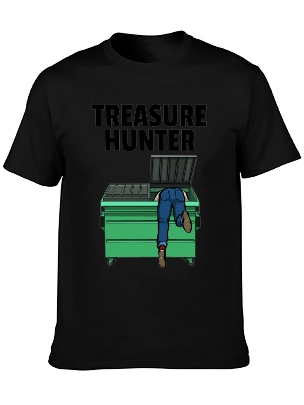 Treasure Hunter T-Shirt - Dumpster Diver Humor