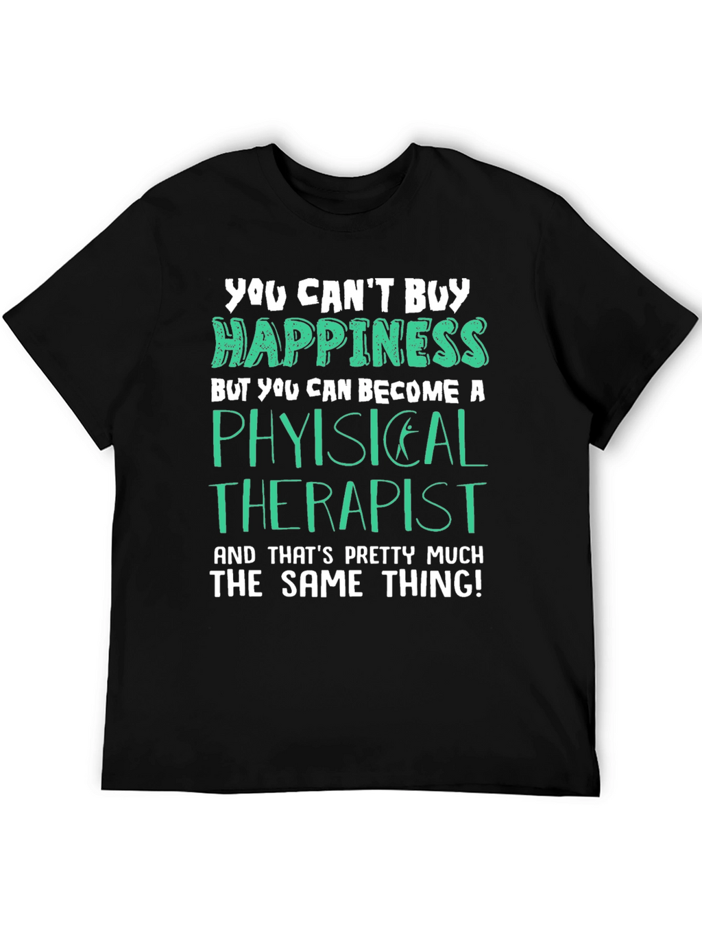 Physical Therapist Happiness T-Shirt