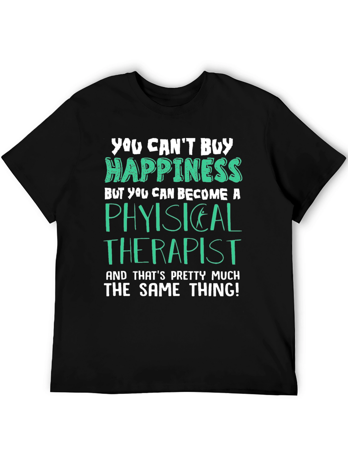 Physical Therapist Happiness T-Shirt
