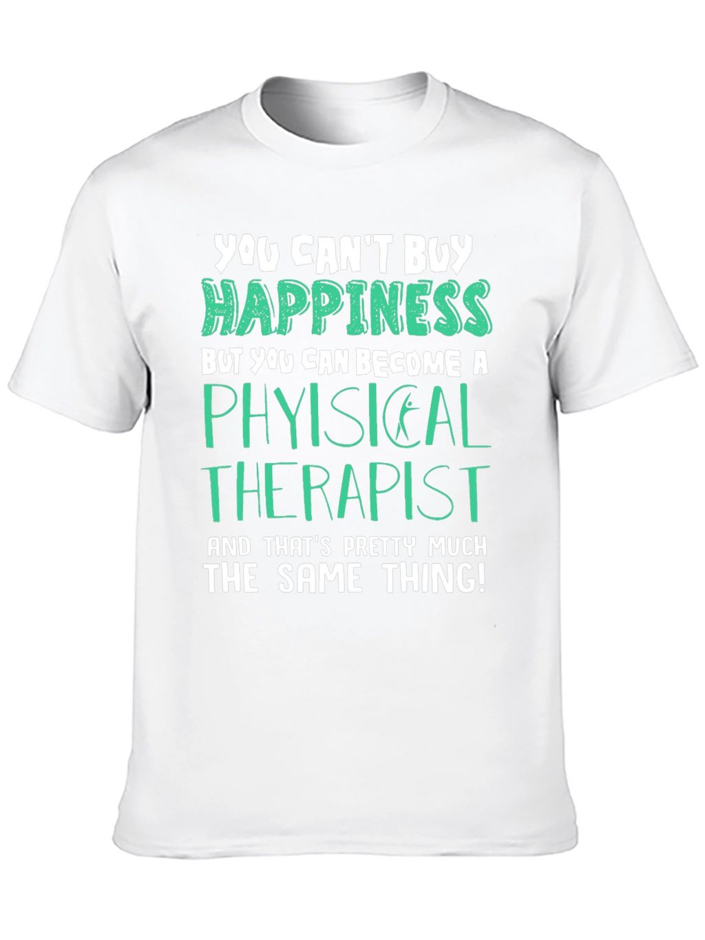 Physical Therapist Happiness T-Shirt