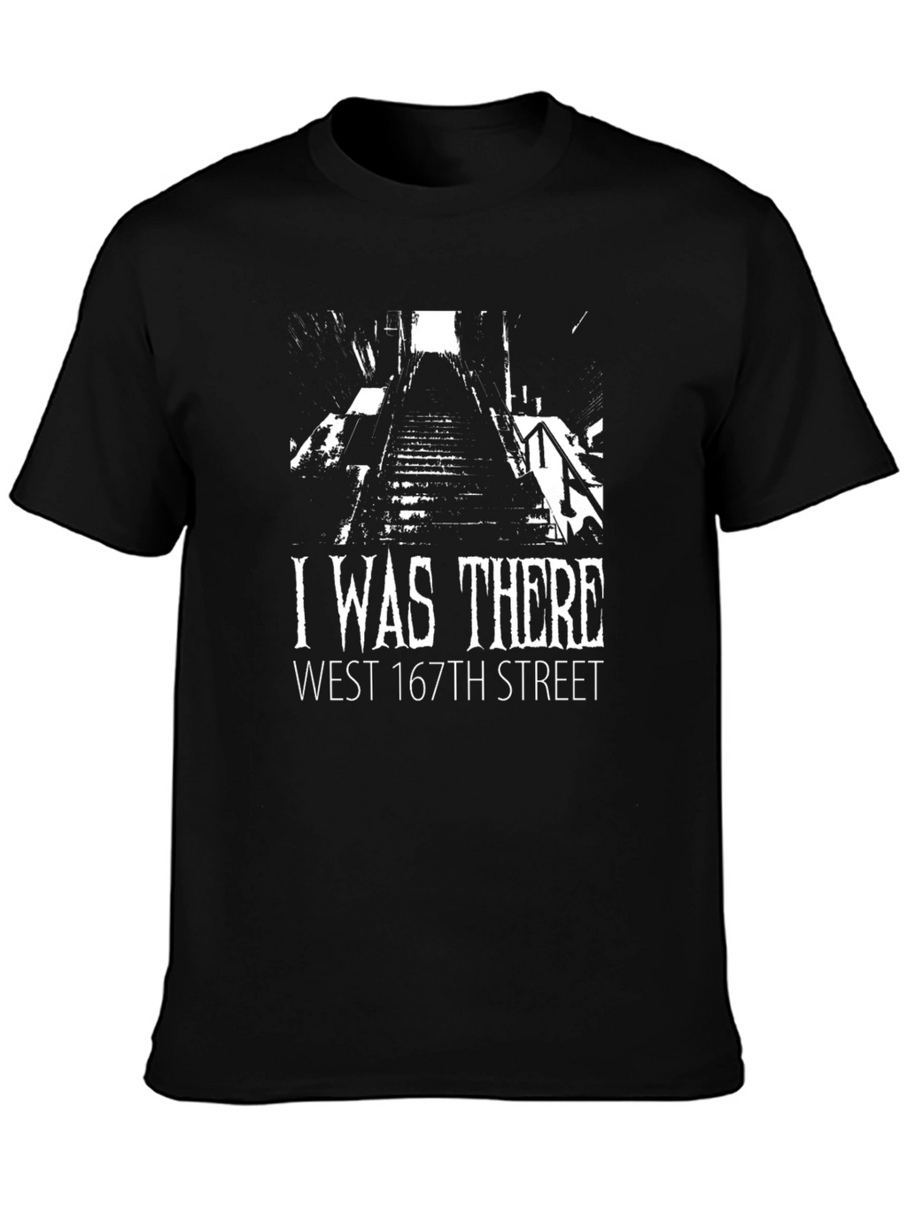 I Was There West 167th Street Black T-Shirt