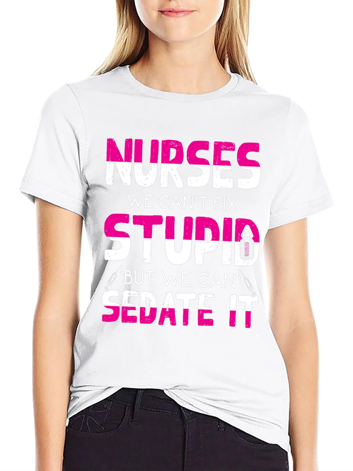Nurses Cant Fix Stupid T-Shirt