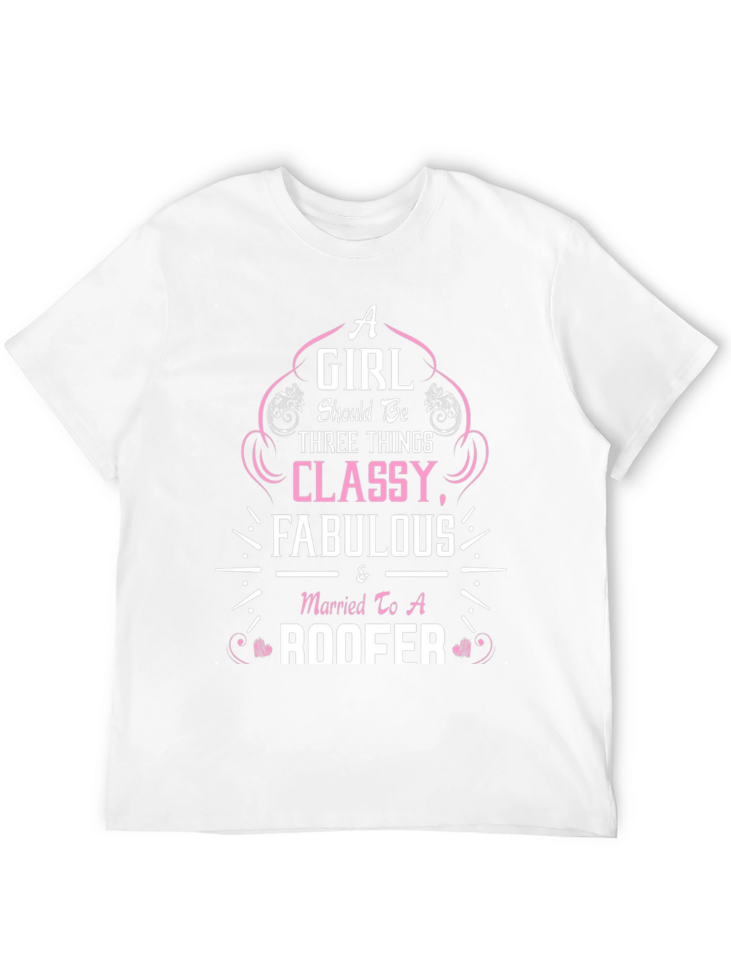 Classy Fabulous Roofer Wife T-Shirt
