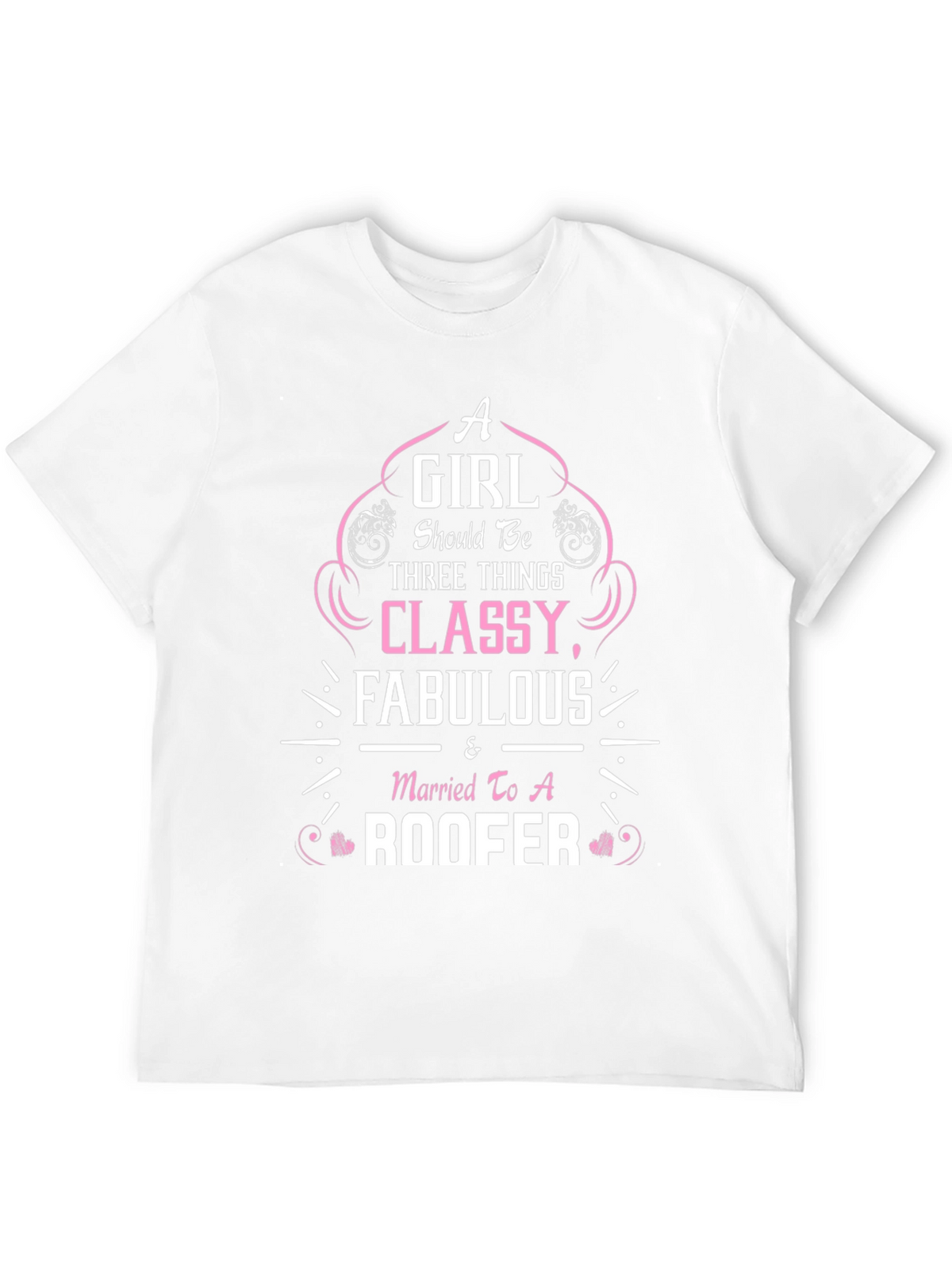Classy Fabulous Roofer Wife T-Shirt