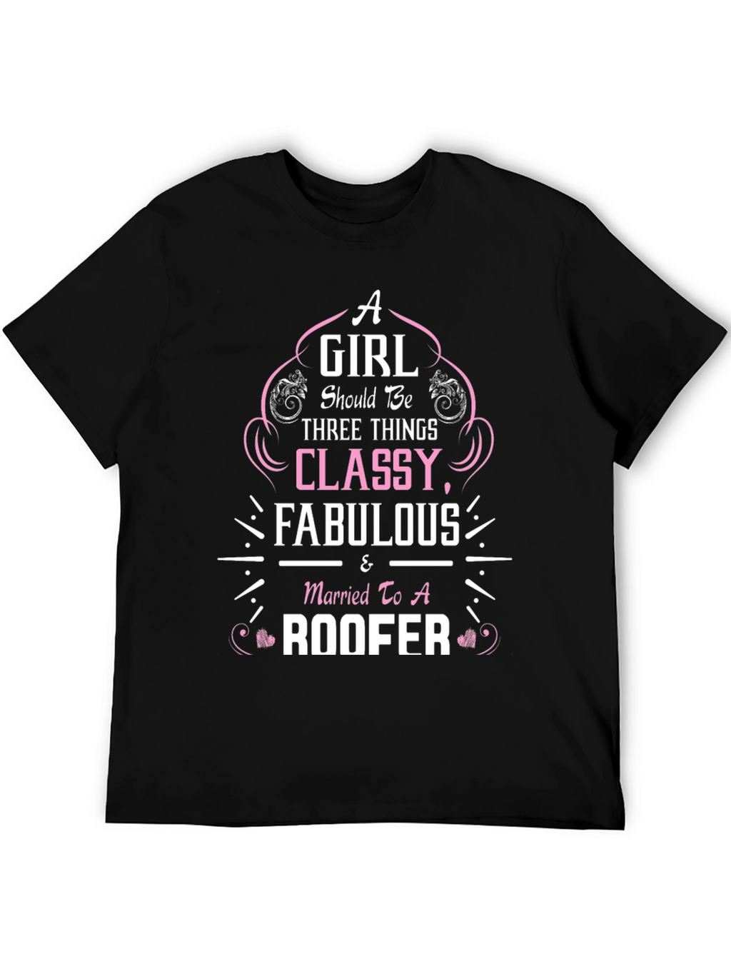 Classy Fabulous Roofer Wife T-Shirt