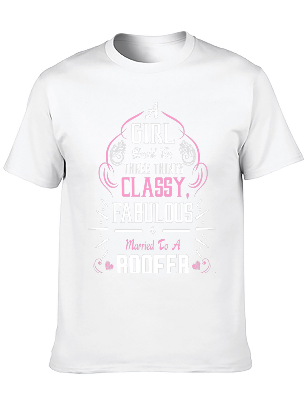 Classy Fabulous Roofer Wife T-Shirt