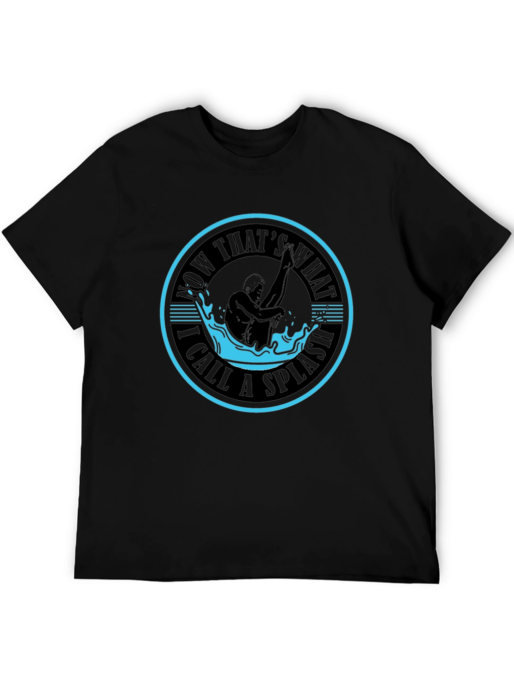 Now Thats What I Call A Splash T-Shirt