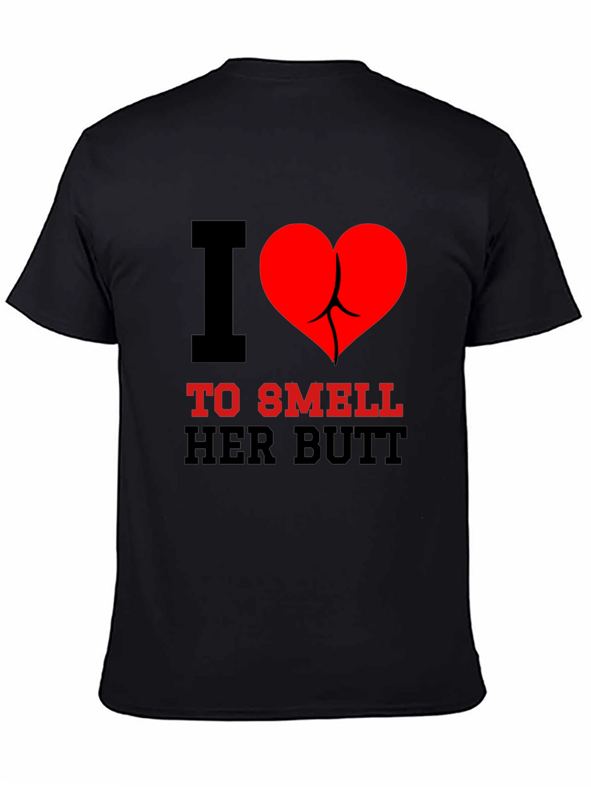 I Heart To Smell Her Butt Funny Graphic Tee