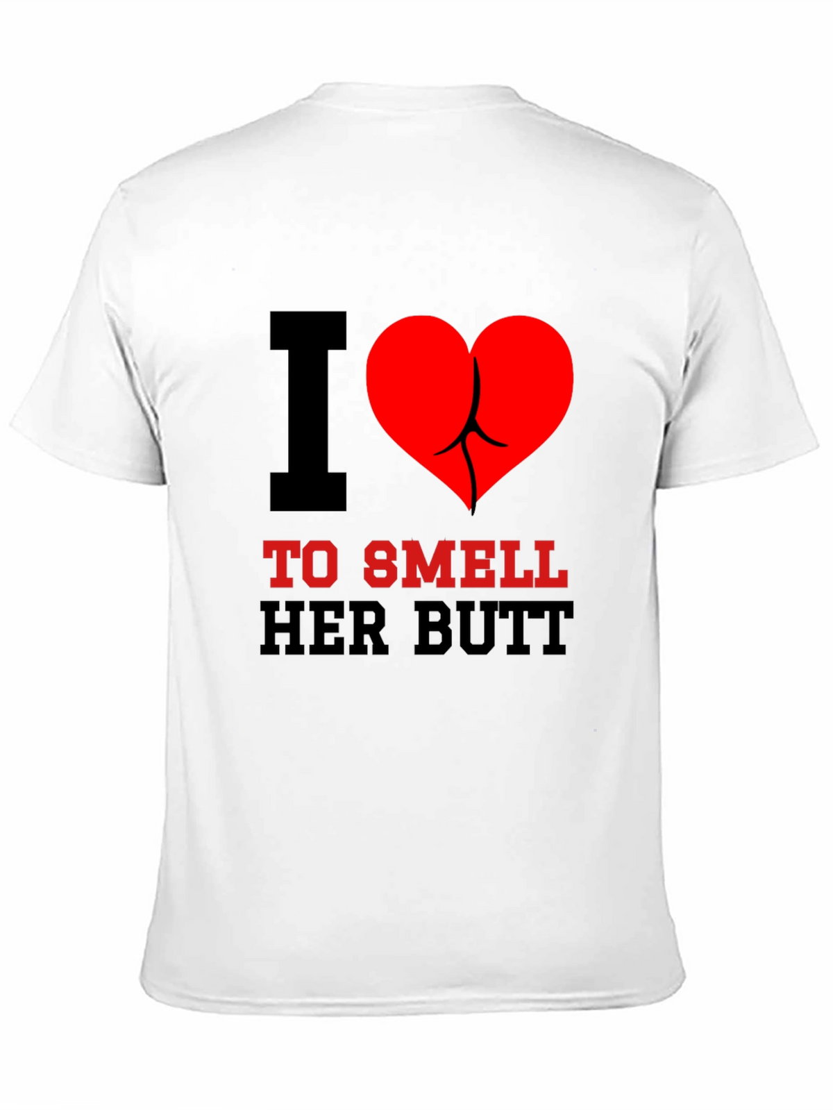 I Heart To Smell Her Butt Funny Graphic Tee