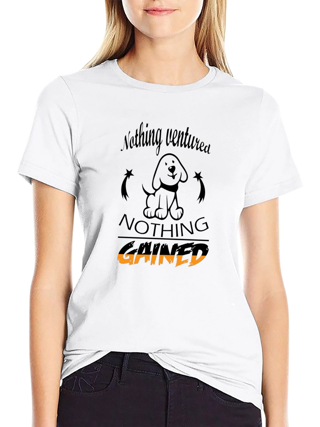 Nothing Ventured Nothing Gained T-Shirt