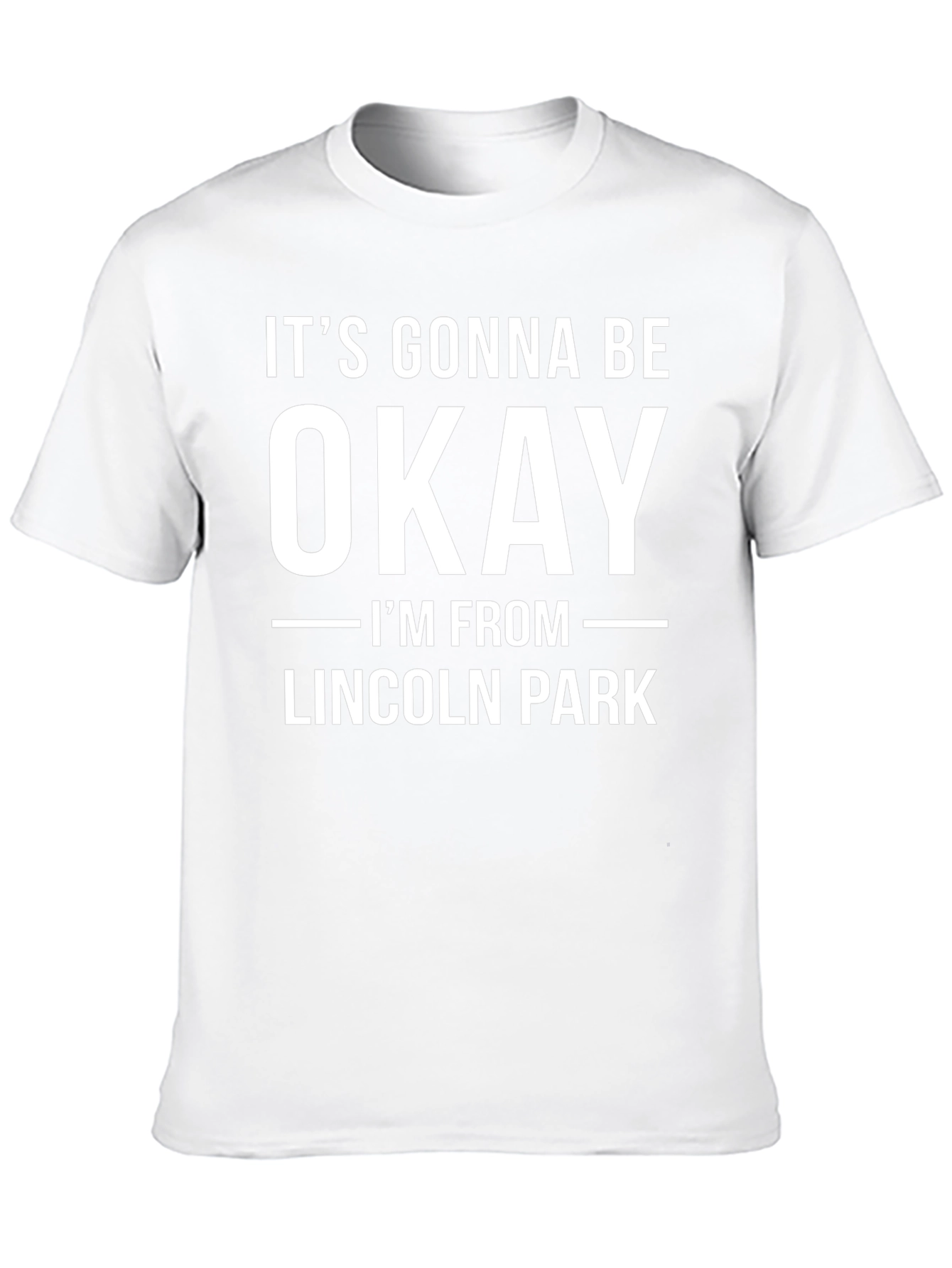 Its Gonna Be Okay Lincoln Park T-Shirt