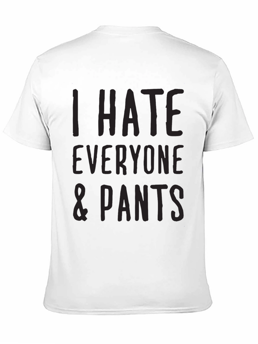 I Hate Everyone & Pants Graphic T-Shirt - Black