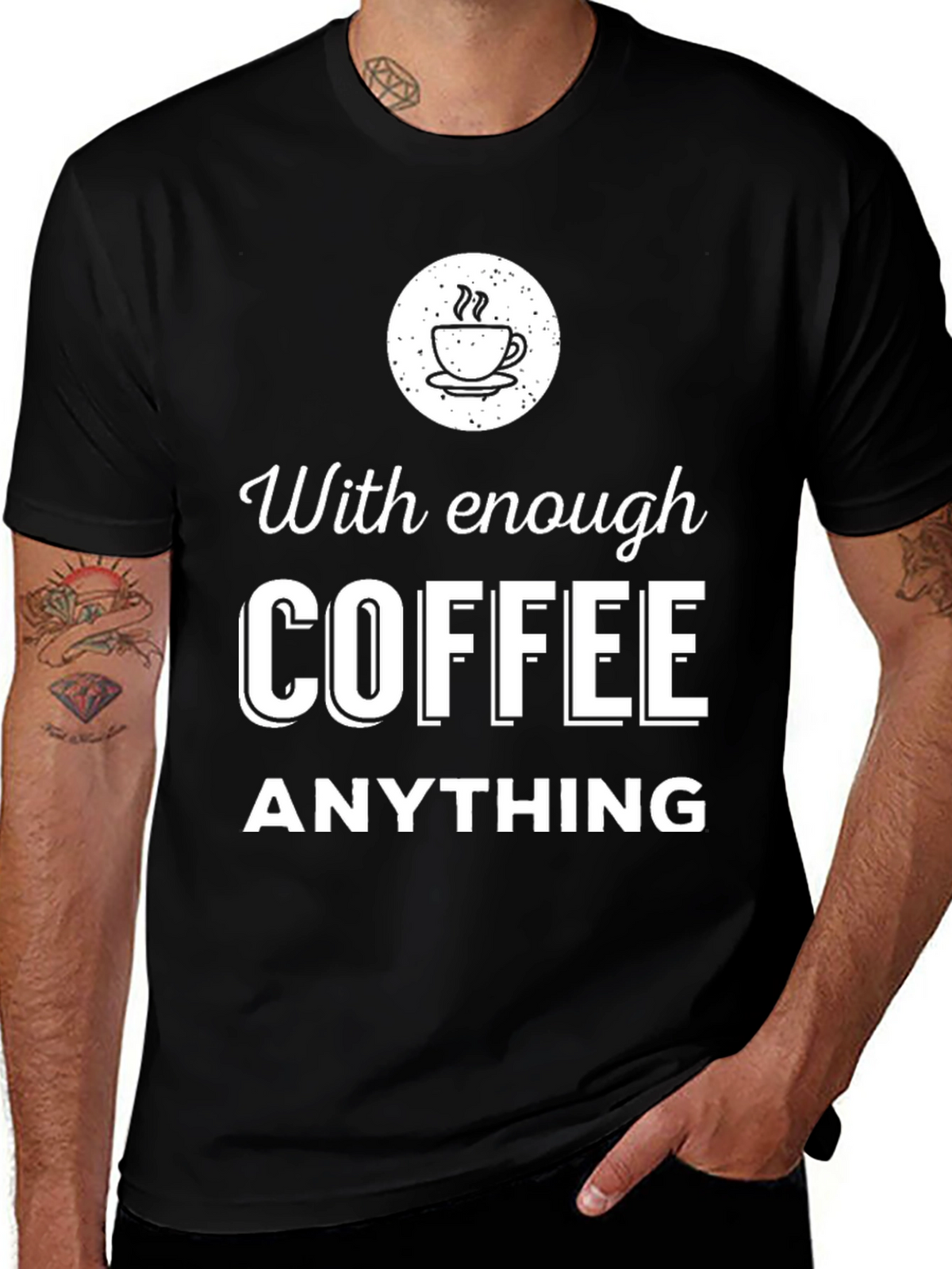 Coffee Lover T-Shirt - With Enough Coffee Anything