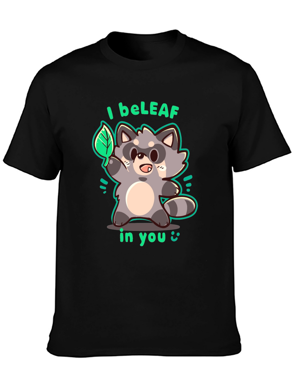 I beLEAF in You Raccoon Graphic T-Shirt