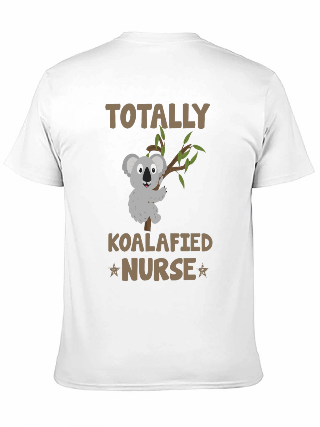 Totally Koalafied Nurse T-Shirt