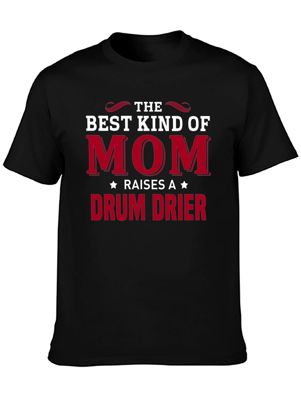 Best Kind of Mom Drum Drier T-Shirt