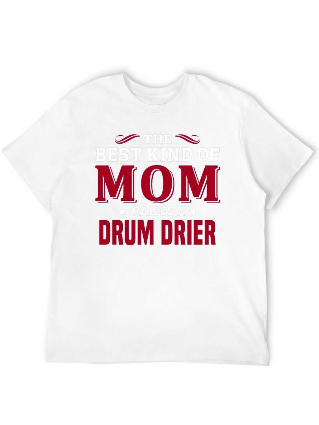Best Kind of Mom Drum Drier T-Shirt