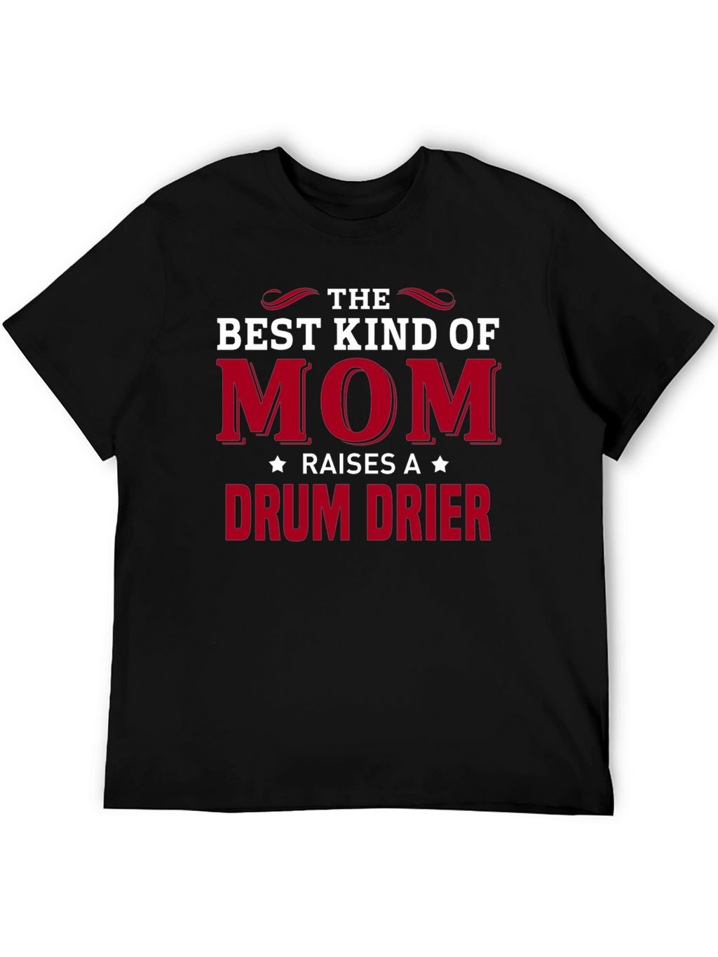 Best Kind of Mom Drum Drier T-Shirt