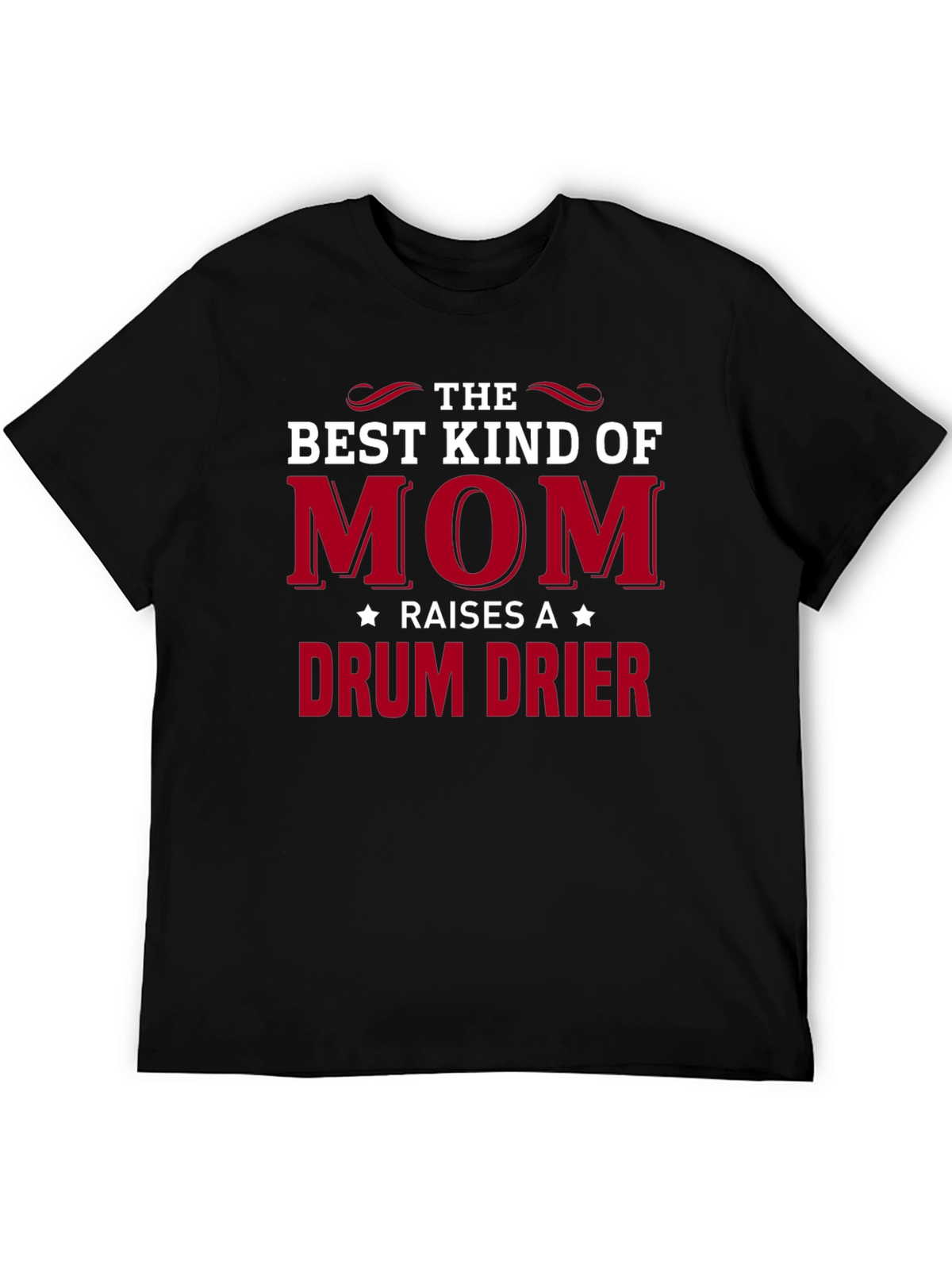 Best Kind of Mom Drum Drier T-Shirt