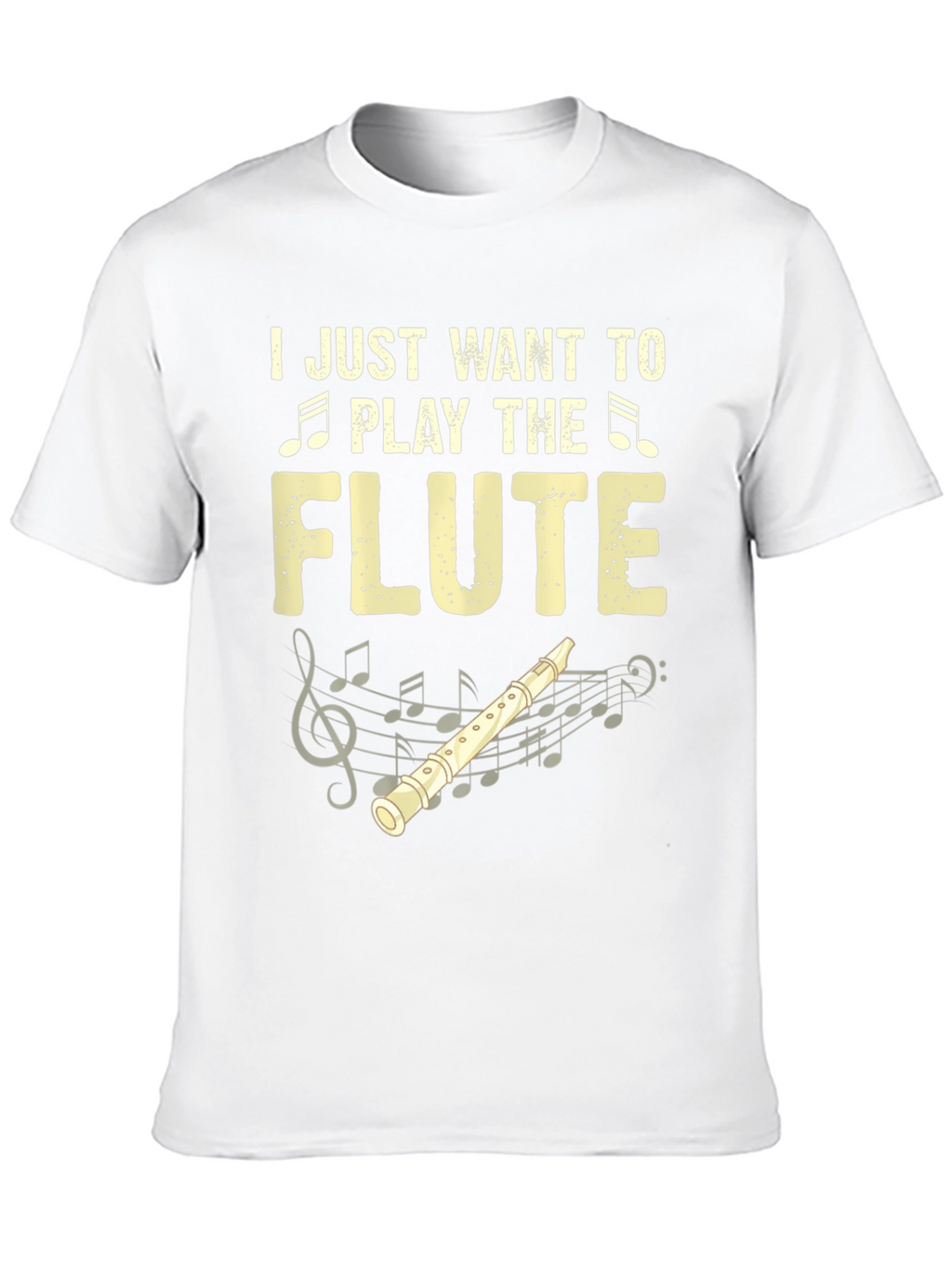 I Just Want To Play The Flute T-Shirt