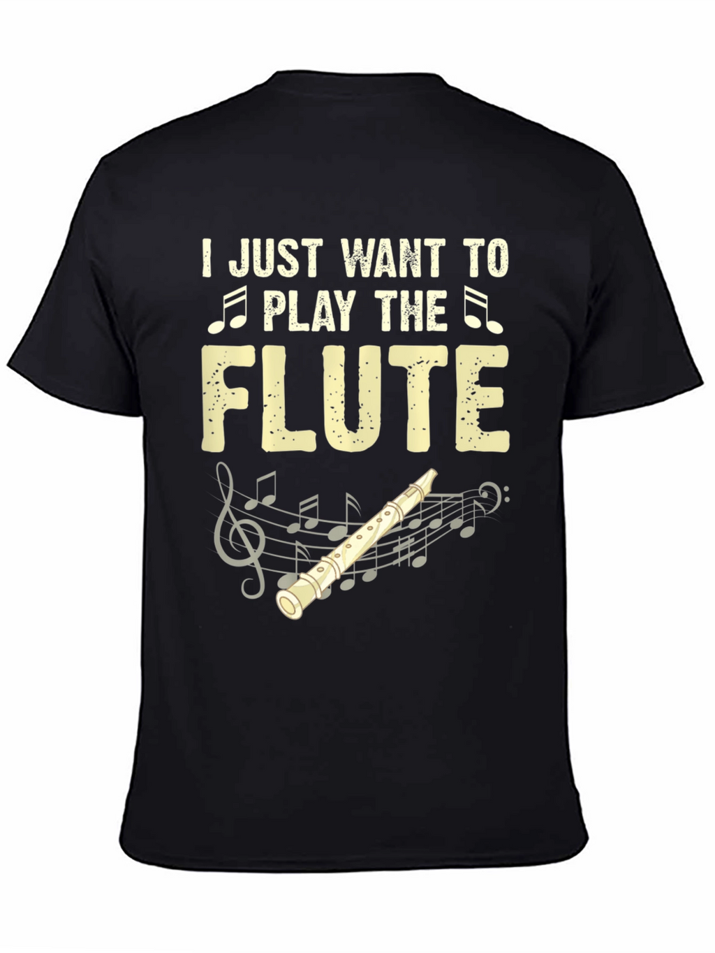 I Just Want To Play The Flute T-Shirt