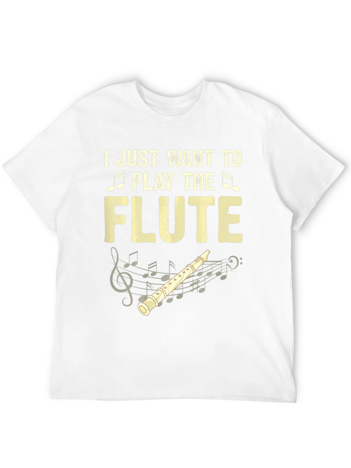 I Just Want To Play The Flute T-Shirt