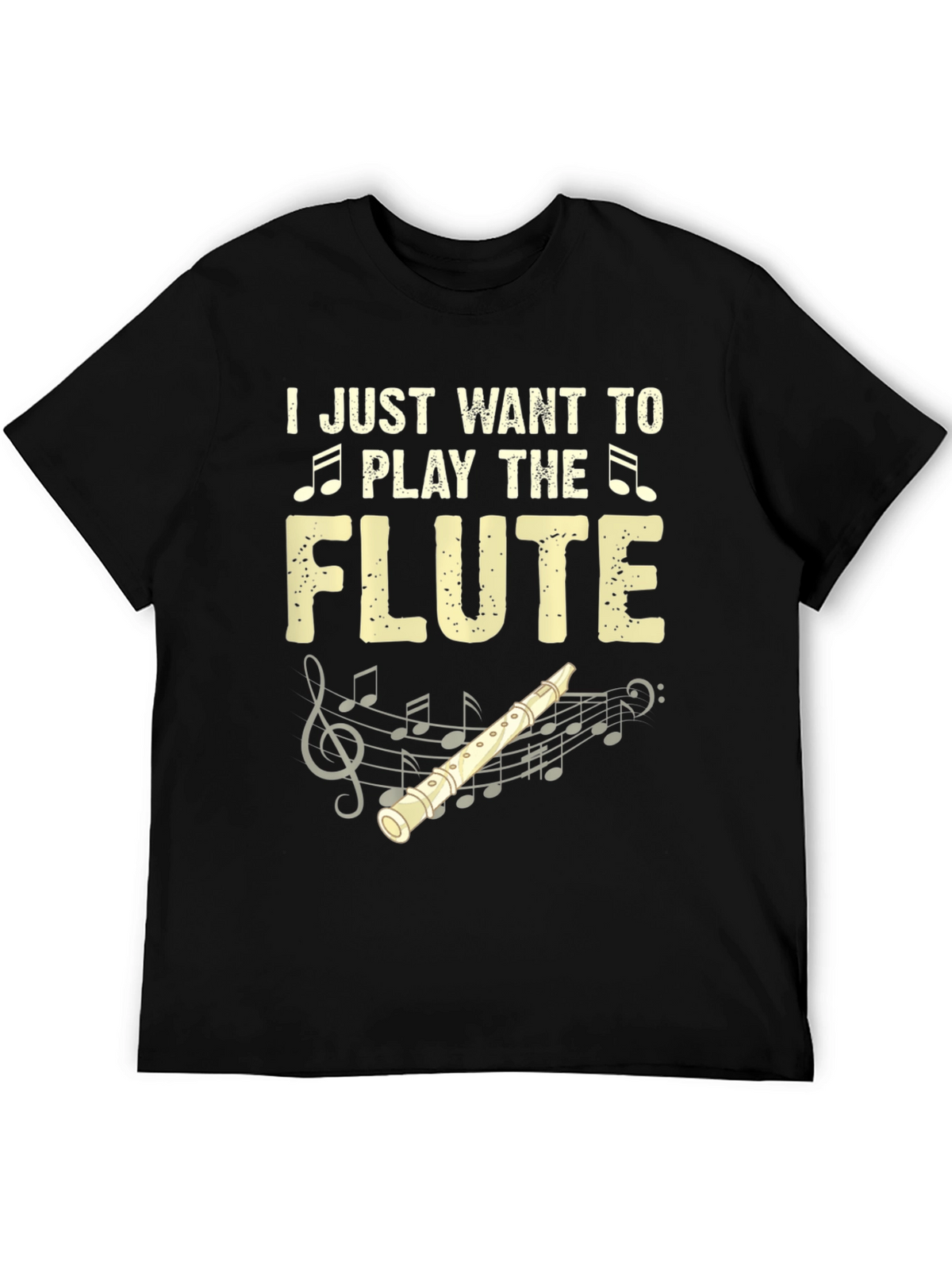 I Just Want To Play The Flute T-Shirt