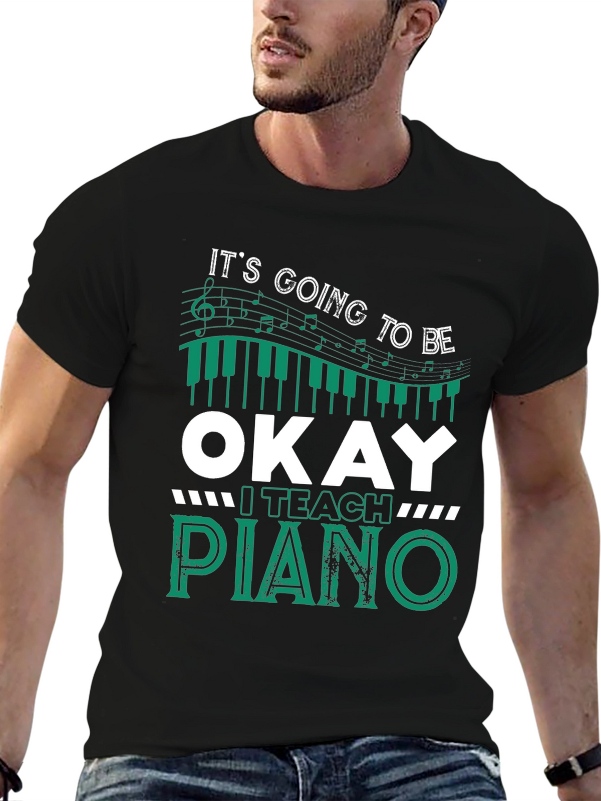 Its Going To Be Okay I Teach Piano T-Shirt