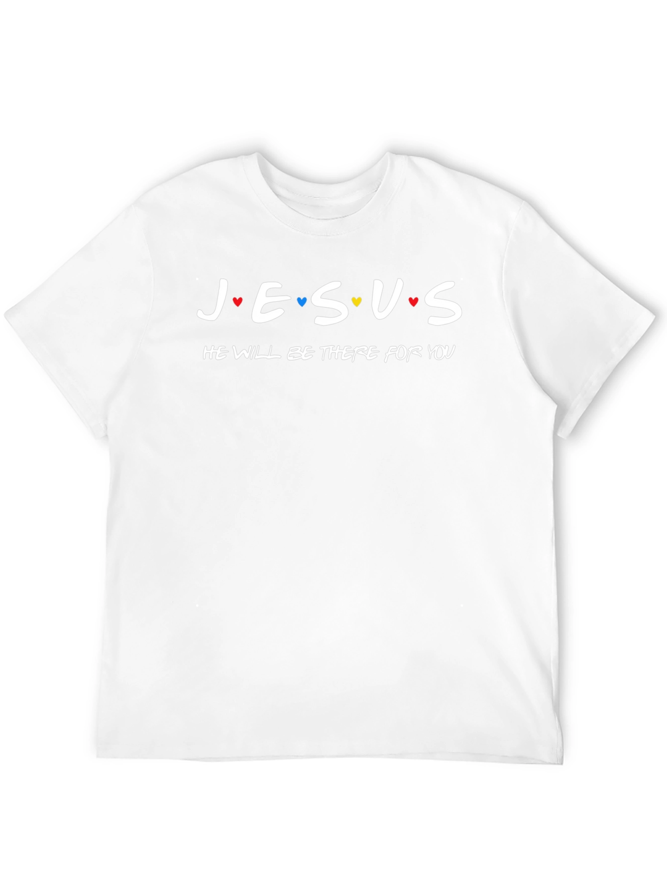 Jesus He Will Be There For You T-Shirt