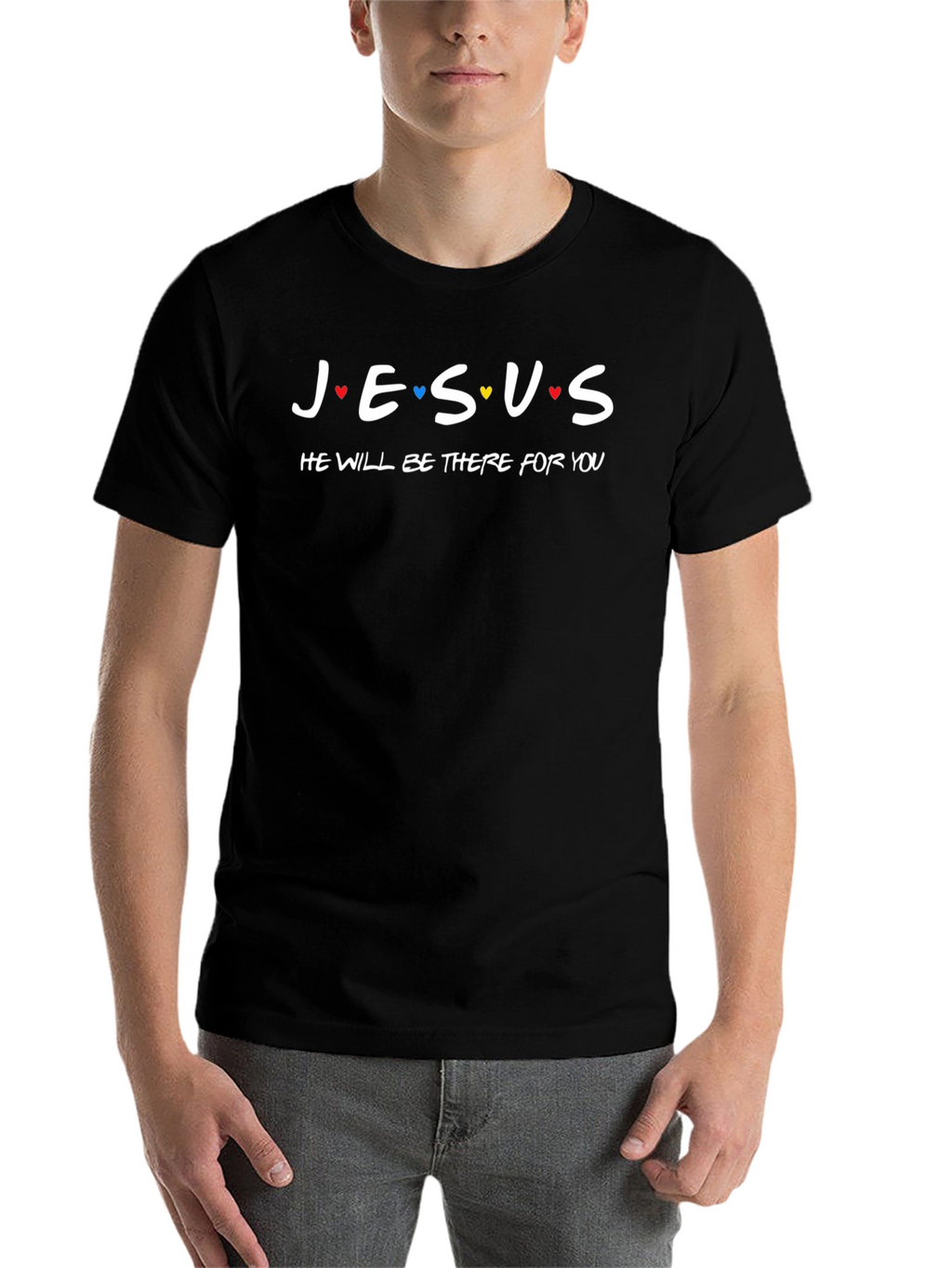 Jesus He Will Be There For You T-Shirt
