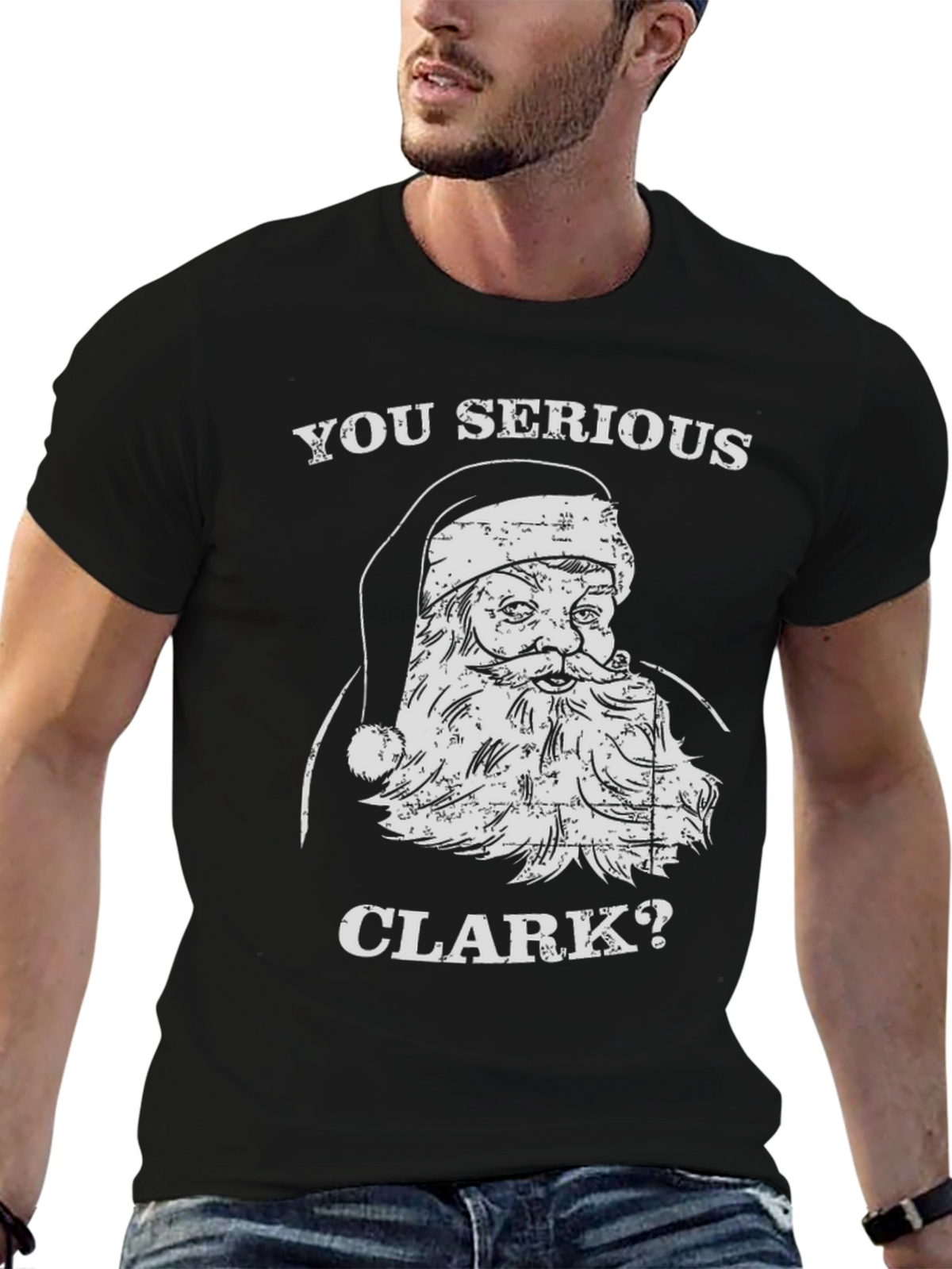 You Serious Clark Christmas Santa Graphic Tee