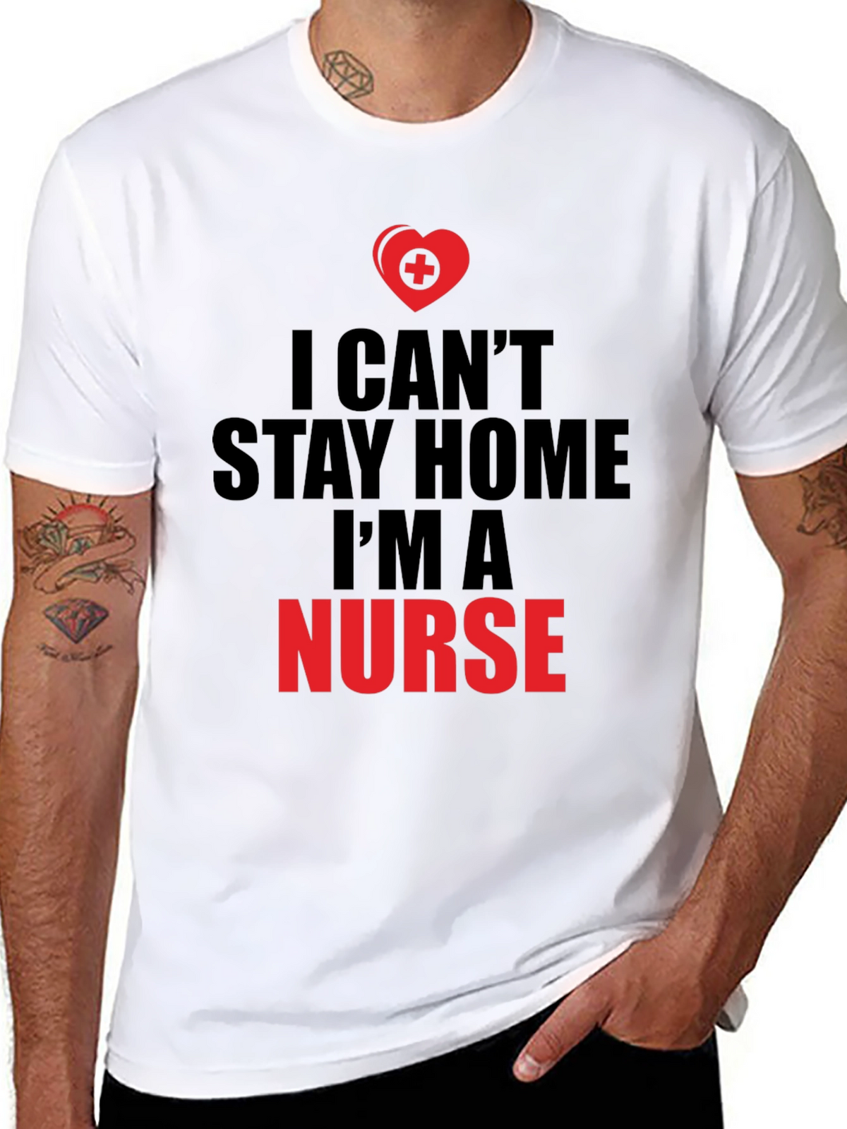 I Cant Stay Home Im a Nurse T-Shirt
