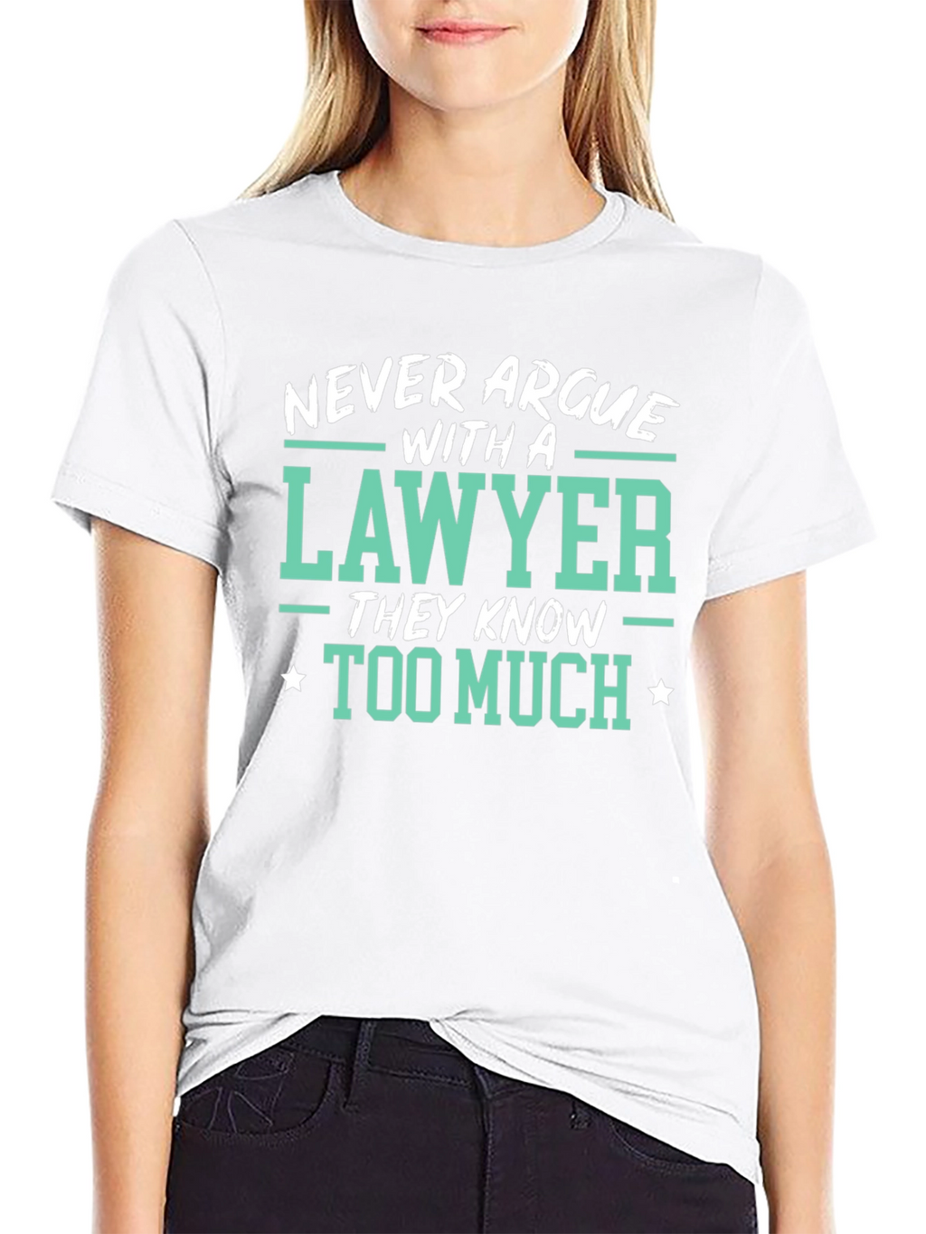 Lawyer Tee: Never Argue Funny Law T-Shirt
