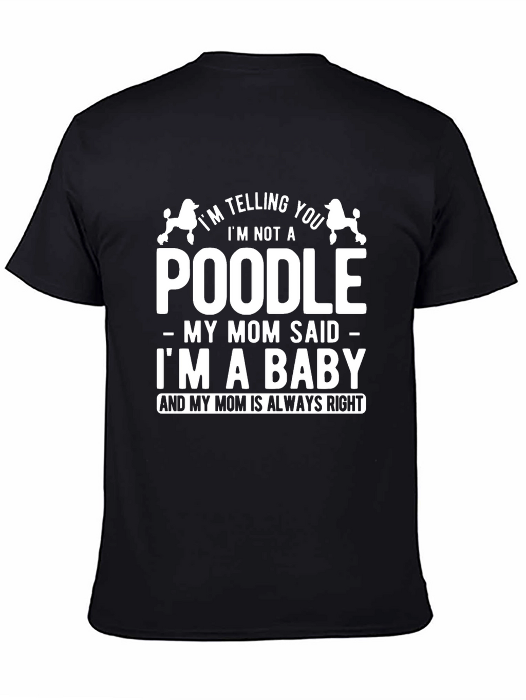 Funny Dog Lover T-Shirt - Poodle Mom Baby Tee