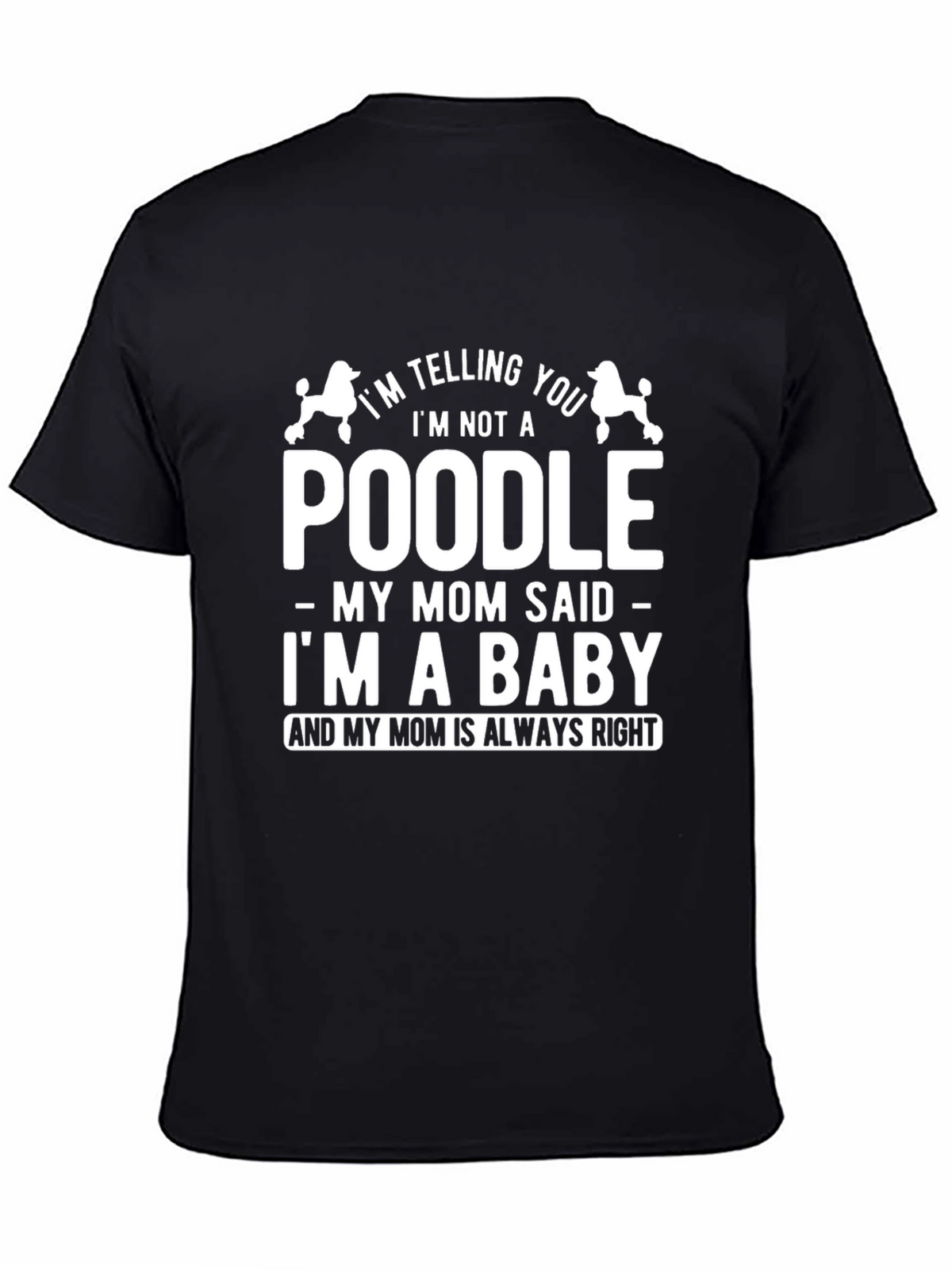 Funny Dog Lover T-Shirt - Poodle Mom Baby Tee