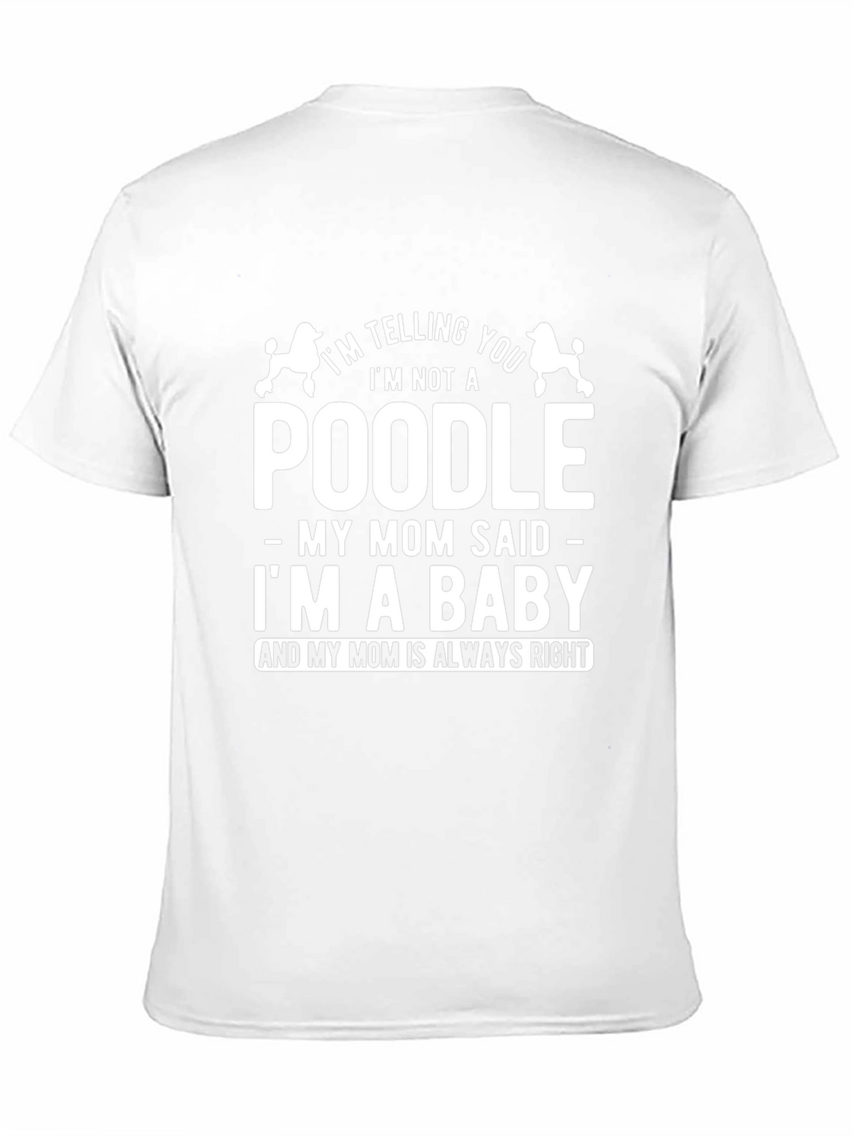 Funny Dog Lover T-Shirt - Poodle Mom Baby Tee