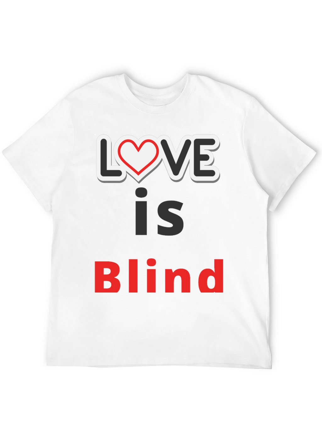 Love Is Blind Graphic Tee - Trendy Slogan Shirt