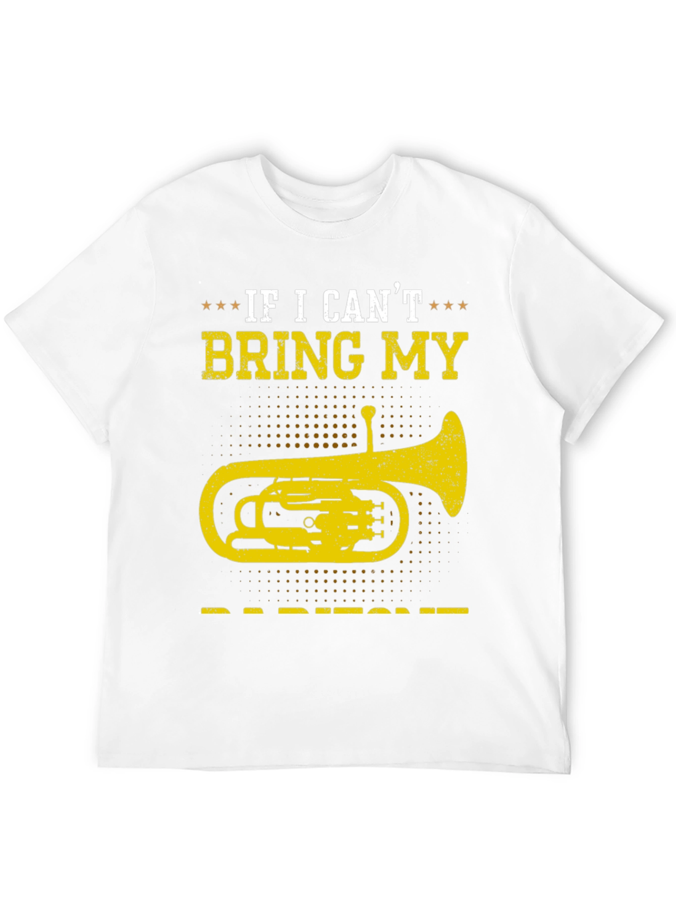 Baritone T-Shirt - If I Cant Bring My Instrument