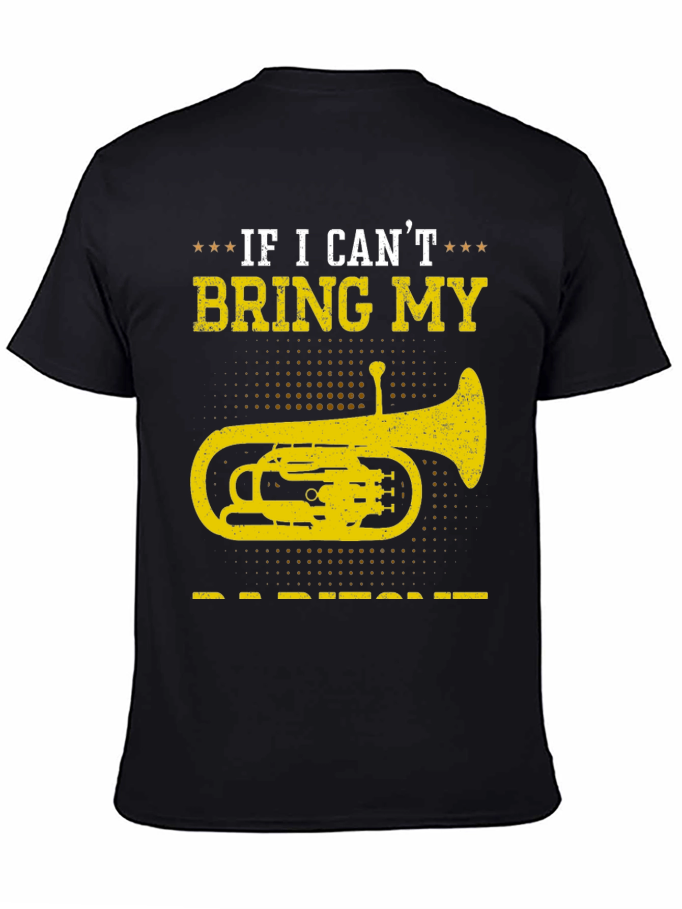 Baritone T-Shirt - If I Cant Bring My Instrument