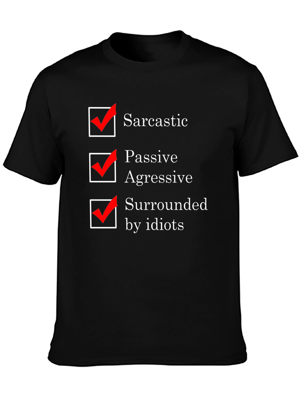 Sarcastic T-Shirt Funny Passive Aggressive Surrounded by Idiots Tee