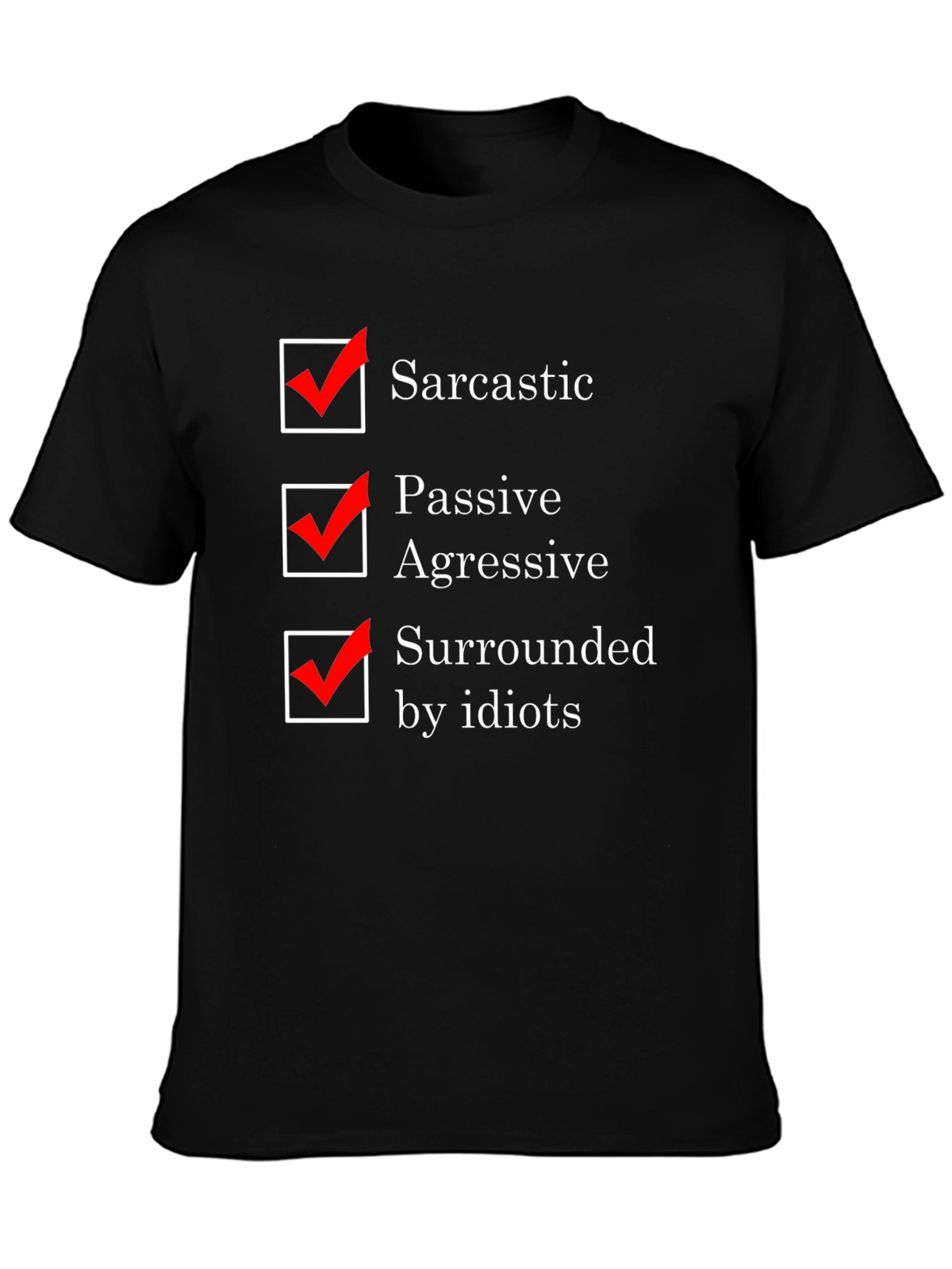 Sarcastic T-Shirt Funny Passive Aggressive Surrounded by Idiots Tee