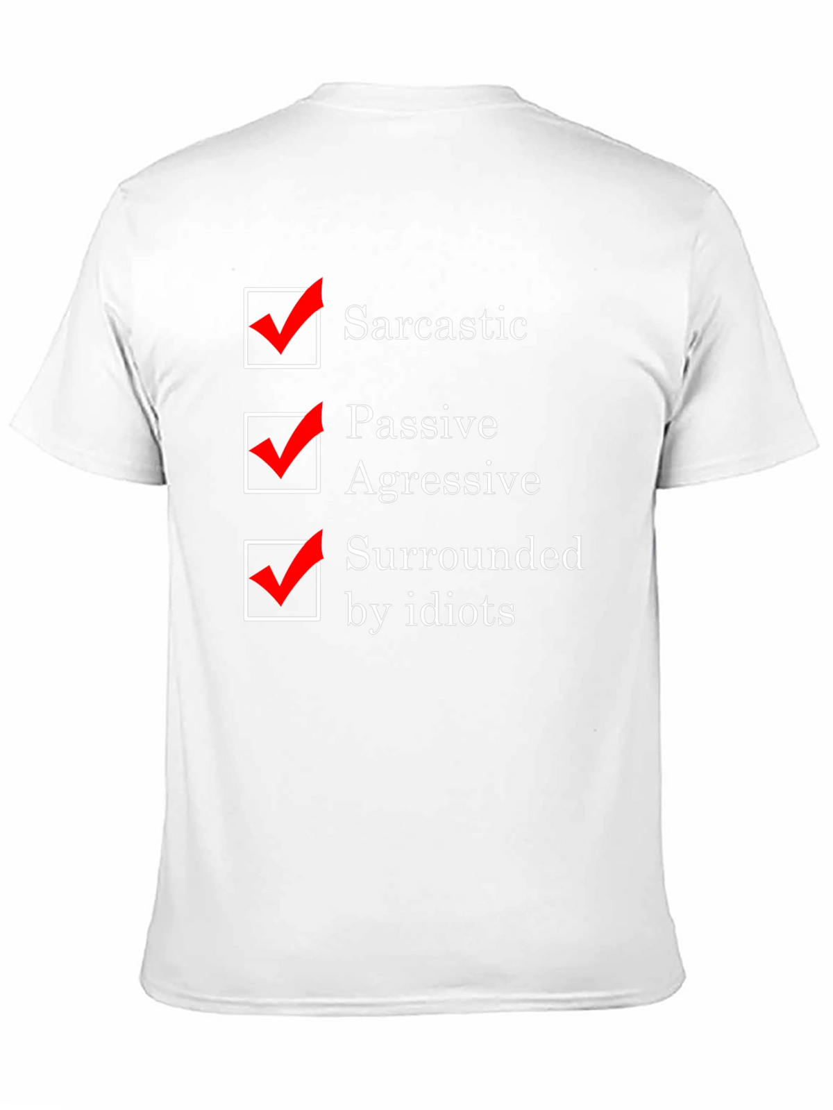 Sarcastic T-Shirt Funny Passive Aggressive Surrounded by Idiots Tee