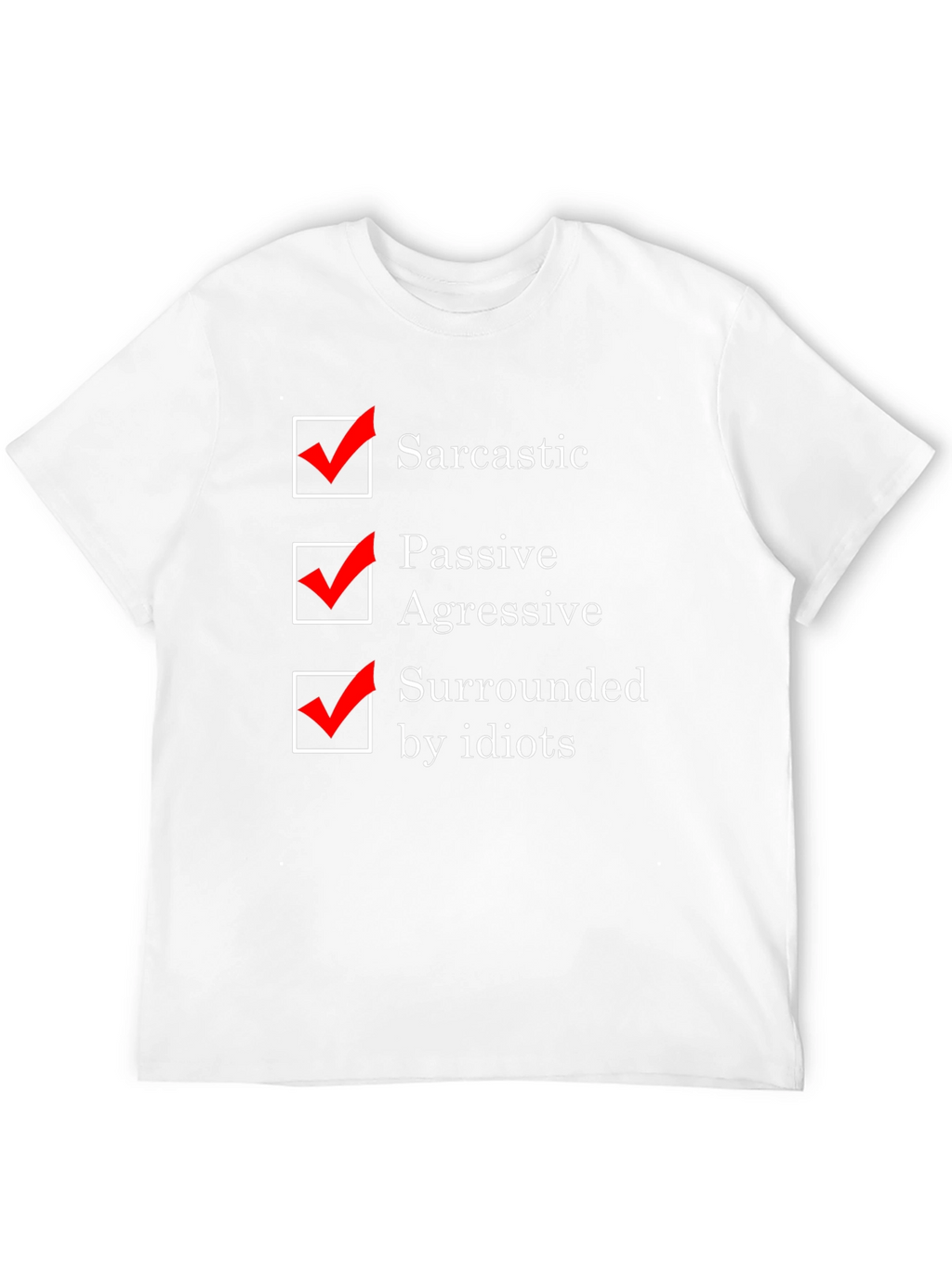 Sarcastic T-Shirt Funny Passive Aggressive Surrounded by Idiots Tee