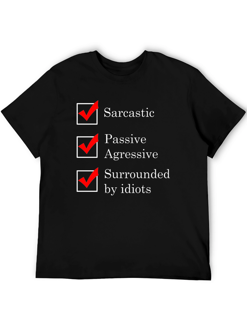 Sarcastic T-Shirt Funny Passive Aggressive Surrounded by Idiots Tee