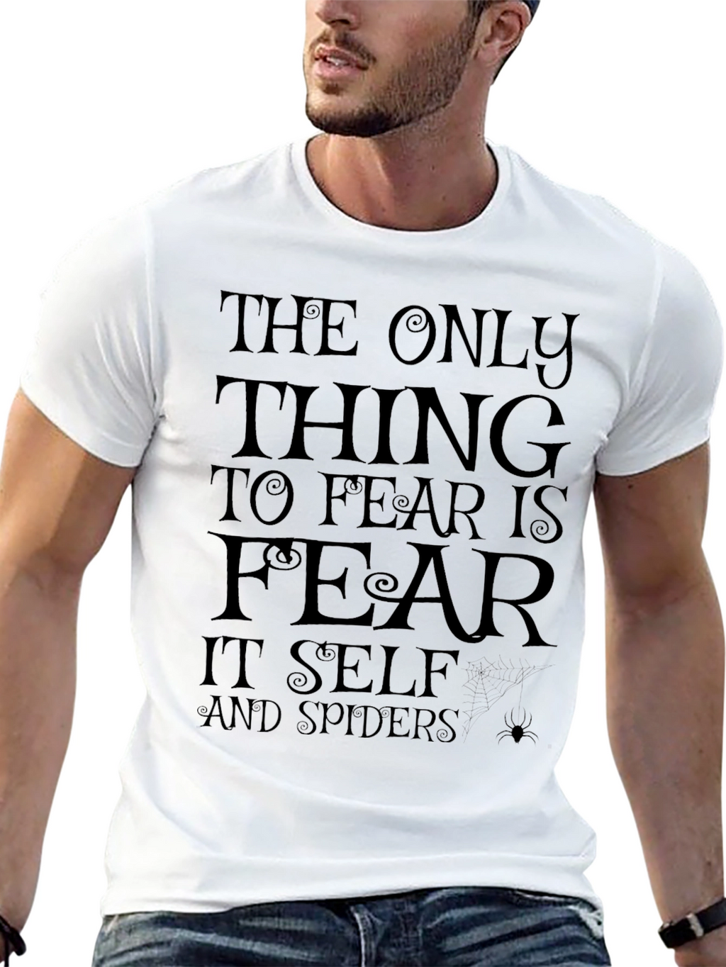 The Only Thing to Fear Black T-Shirt